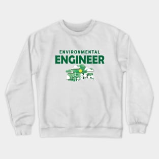 Environmental Engineer Crewneck Sweatshirt